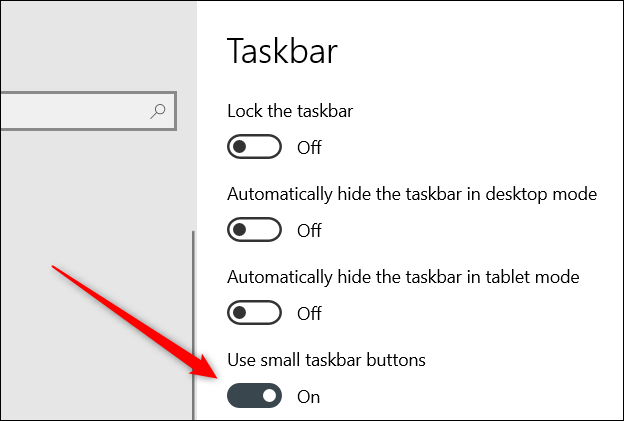 اسلایدر قرار گرفته در زیر گزینه «Use Small Taskbar Buttons» را روی حالت «On» قرار دهید